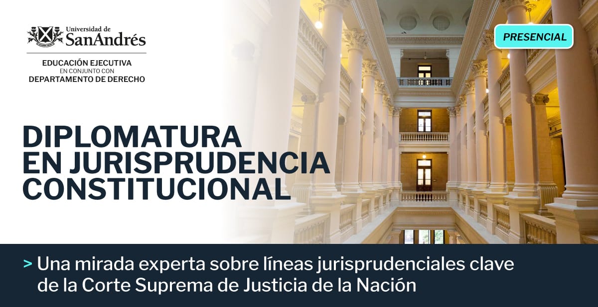 DIPLOMATURA EN JURISPRUDENCIA CONSTITUCIONAL - UdeSA - BENEFICIO PARA SOCIOS
