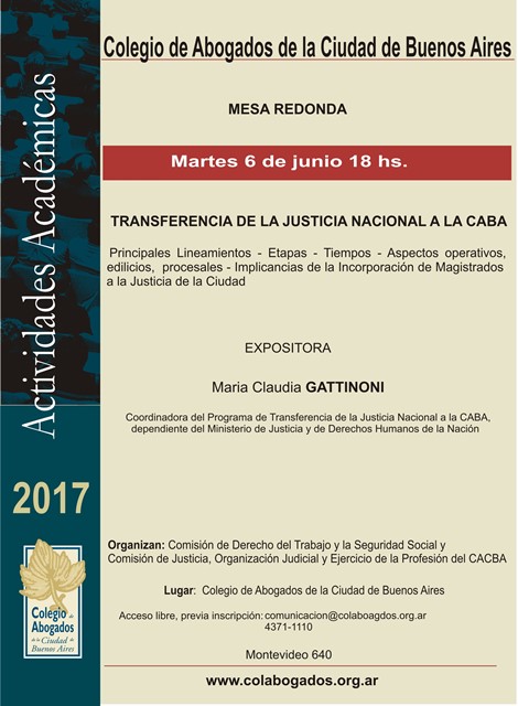 MESA REDONDA: TRANSFERENCIA DE LA JUSTICIA NACIONAL A LA CABA -  Principales Lineamientos - Etapas - Tiempos - Aspectos operativos, edilicios, procesales -  Implicancias de la Incorporacin de Magistrados a la Justicia de la Ciudad  